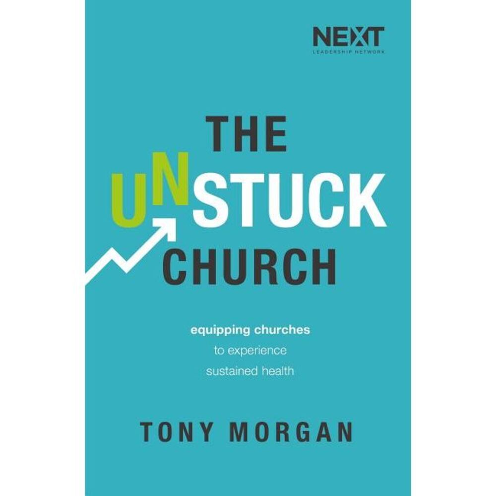 The Unstuck Church: Equipping Churches to Experience Sustained Health -- Tony Mo